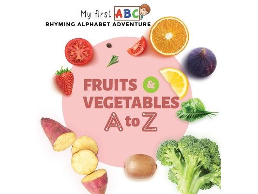 Fruits & Vegetables A to Z: Rhyming Alphabet Adventure