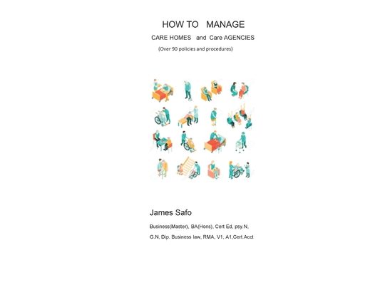 How to Manage Care Homes and Care Agencies: Over 90 Policies and Procedures