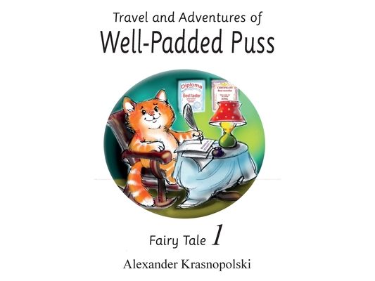 Travel and Adventures of Well-Padded Puss: Fairy Tale - Book 1