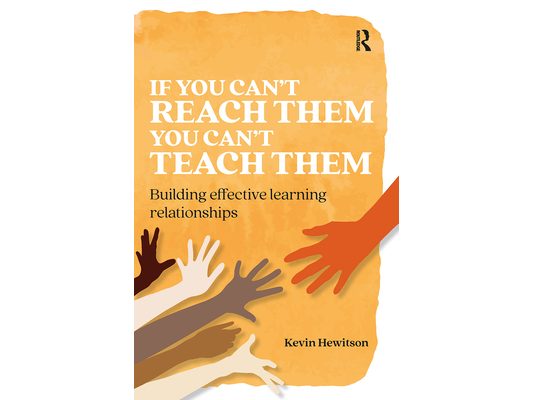 If you can't reach them you can't teach them: Building effective learning relationships