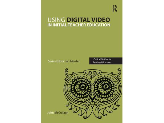Using Digital Video in Initial Teacher Education