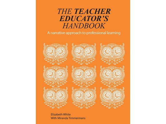 The Teacher Educator's Handbook: A narrative approach to professional learning
