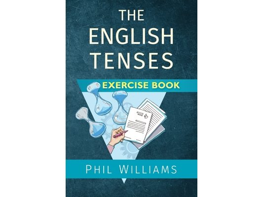 The English Tenses Exercise Book