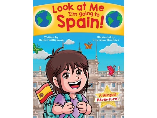 Look at Me I'm going to Spain!: A Bilingual Adventure!