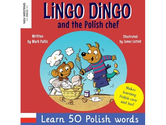 Lingo Dingo and the Polish Chef: Laugh & learn polish! Enjoy learning polish for children! (Polish kids books; Polish English book for children; Engli