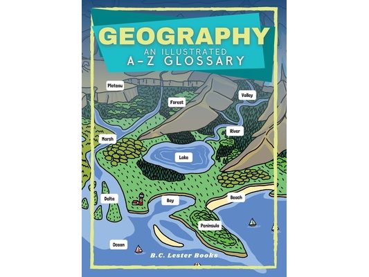 Geography: An Illustrated A-Z Glossary
