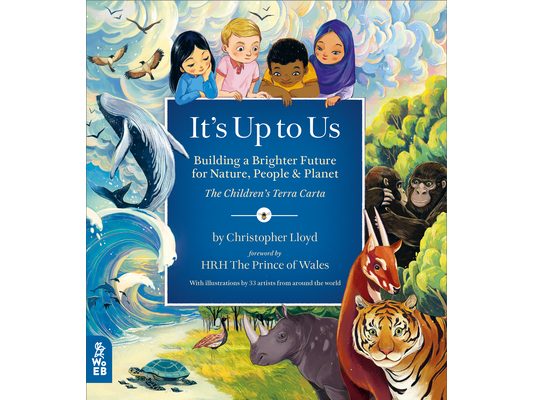 It's Up to Us: Building a Brighter Future for Nature, People & Planet (the Children's Terra Carta)