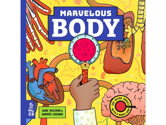 Marvelous Body: A Magic Lens Book