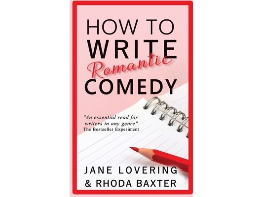 How to Write Romantic Comedy: A concise and fun-to-read guide to writing funny romance novels