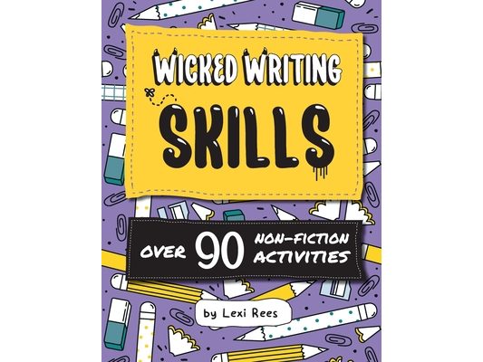 Wicked Writing Skills: Over 90 non-fiction activities for children