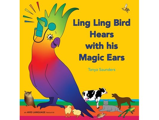 Ling Ling Bird Hears with his Magic Ears: exploring fun 'learning to listen' sounds for early listeners