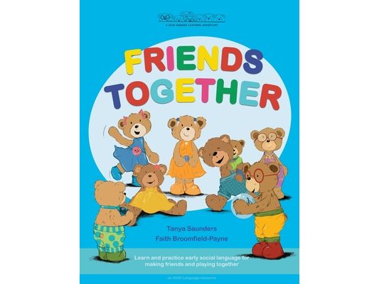 Friends Together: A Bear Buddies Learning Adventure: learn and practice early social language for making friends and playing together