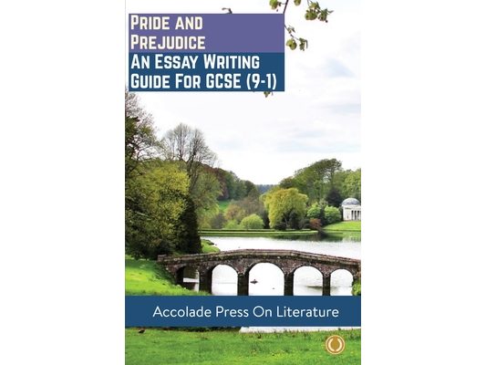 Pride and Prejudice: Essay Writing Guide for GCSE (9-1)