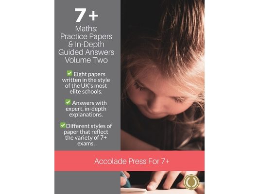 7+ Maths: Practice Papers & In-Depth Answers: Volume 2