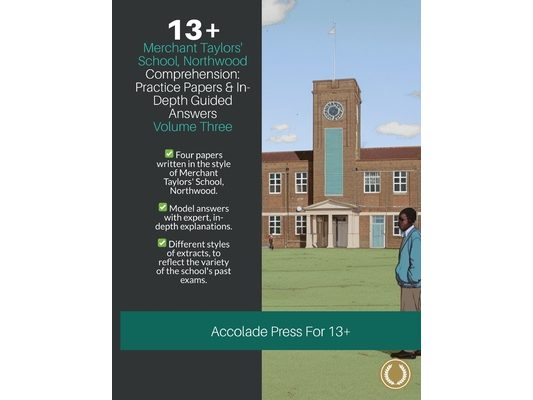 13+ Comprehension: Merchant Taylors' School, Northwood (MTS), Practice Papers & In-Depth Guided Answers: Volume 3