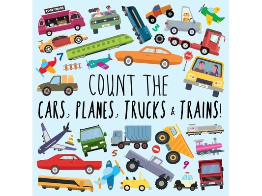 Count the Cars, Planes, Trucks & Trains!: A Fun Puzzle Activity Book for 2-5 Year Olds