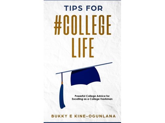 Tips for #College Life: Powerful College Advice for Excelling as a College Freshman