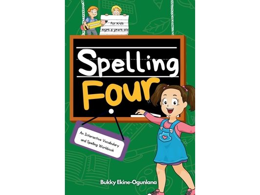Spelling Four: An Interactive Vocabulary and Spelling Workbook for 8-Year-Olds (With Audiobook Lessons)