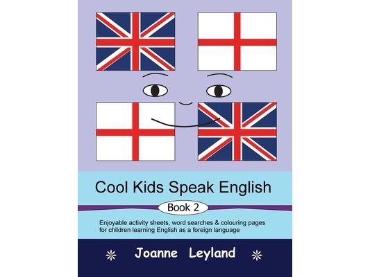 Cool Kids Speak English - Book 2: Enjoyable activity sheets, word searches & colouring pages for children learning English as a foreign language
