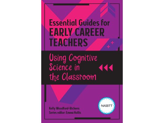 Essential Guides for Early Career Teachers: Using Cognitive Science in the Classroom