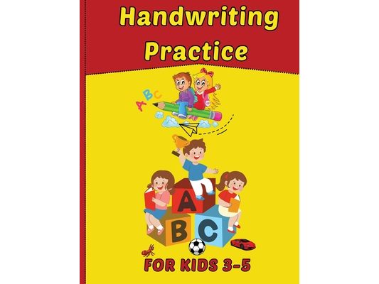 Handwriting Practice For Kids 3 -5: Preschool Writing Practice