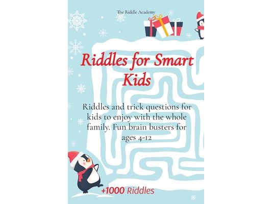 Riddles for Smart Kids: Riddles and trick questions for kids to enjoy with the whole family. Fun brain busters for ages 4-12