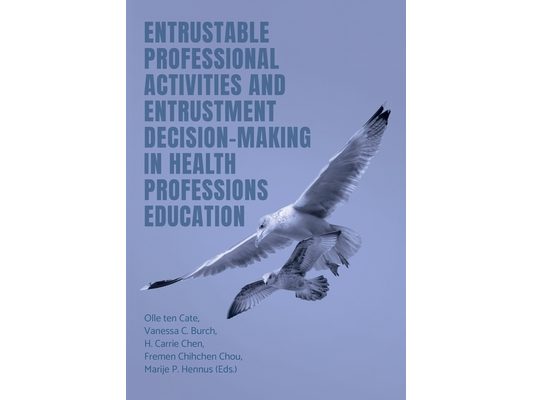 Entrustable Professional Activities and Entrustment Decision-Making in Health Professions Education