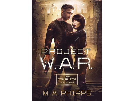 Project W.A.R.: The Complete Trilogy