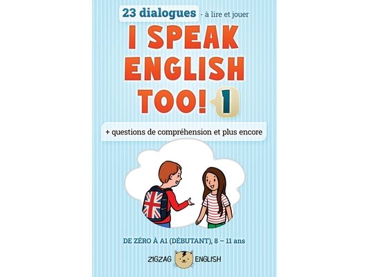 I Speak English Too! 1: L'anglais pour les enfants