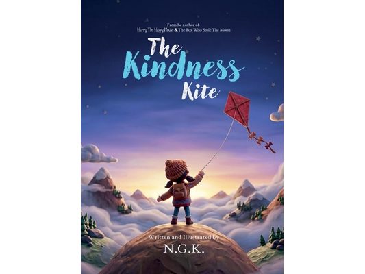 The Kindness Kite Hardback Edition: From The Author of Harry The Happy Mouse and The Fox Who Stole The Moon