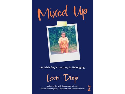 Mixed Up: An Irish Boy's Journey to Belonging: An Irish Boy's Journey to Belonging
