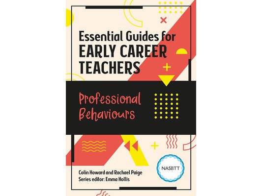Essential Guides for Early Career Teachers: Professional Behaviours