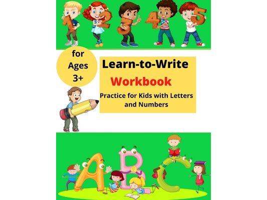 Learn-to-Write Activity Book: For Kids with Lines, Letters and Numbers │ Easy Practice for Kids ages 3+