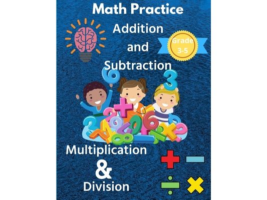Math Practice with Addition, Subtraction, Multiplication & Division Grade 3-5: Math Worksheets with 2000+ Problems for Kids