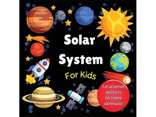 Solar System for Kids: Space activity book for budding astronauts who love learning facts and exploring the universe, planets and outer space. The per