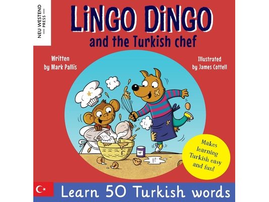 Lingo Dingo and the Turkish chef: Laugh as you learn Turkish! Turkish for kids book (bilingual Turkish English)