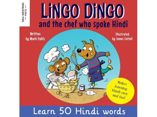 Lingo Dingo and the Chef who spoke Hindi: Learn Hindi for kids (bilingual English Hindi books for kids and children)