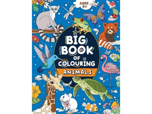 Big Book of Colouring: Animals: For Children Ages 4+