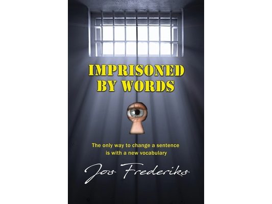 Imprisoned by Words: The only way to change a sentence is with a new vocabulary