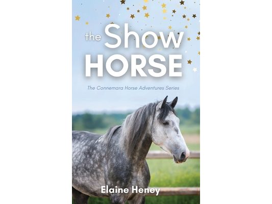 The Show Horse - Book 2 in the Connemara Horse Adventure Series for Kids. The perfect gift for children