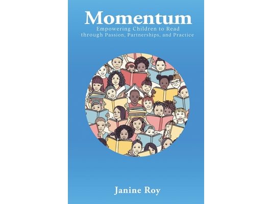 Momentum: Empowering Children to Read Through Passion, Partnerships and Practice