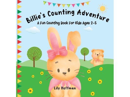 Billie's Counting Adventure: A Fun Counting Book For Kids Ages 2-5