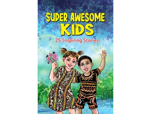 Super Awesome Kids: A Collection Of 25 Short Inspiring Stories Of Awesome Boys and Girls About Kindness, Growth Mindset, Mindfulness, Confidence And C
