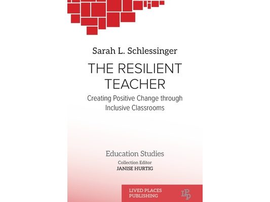 The Resilient Teacher: Creating Positive Change through Inclusive Classrooms