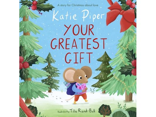 Your Greatest Gift: A Story for Christmas about Love