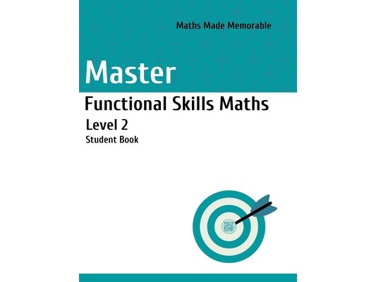 Master Functional Skills Maths Level 2 - Student Book: Maths Made Memorable