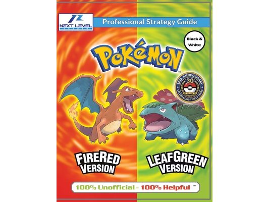 Pokemon FireRed and LeafGreen Strategy Guide (Black and White Budget-Friendly Edition): 100% Unofficial - 100% Helpful Walkthrough