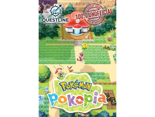 Pokemon Pokopia Strategy Guidebook: The Definitive 100% Unofficial Strategy Guide Walkthrough