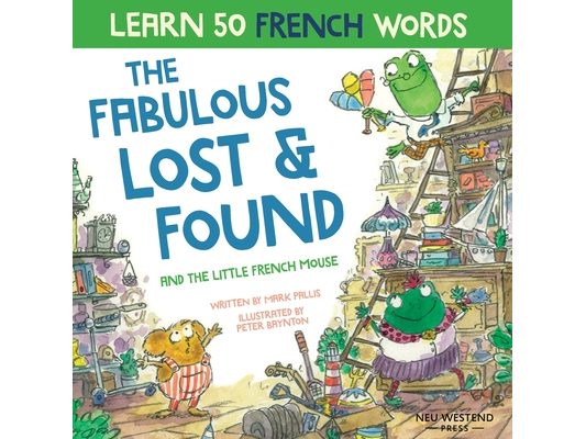 The Fabulous Lost and Found and the little French mouse: heartwarming & funny bilingual children's book French English to teach French to kids