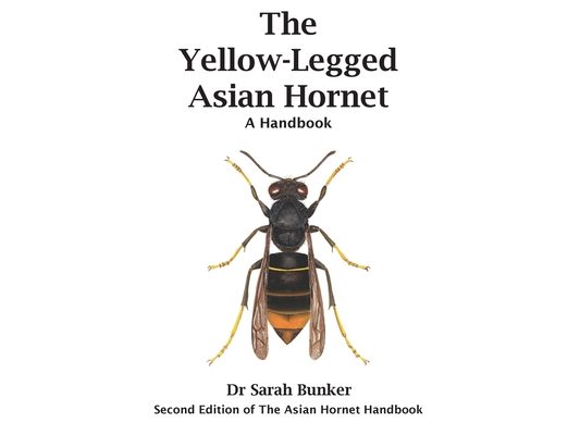 The Yellow-Legged Asian Hornet - A Handbook